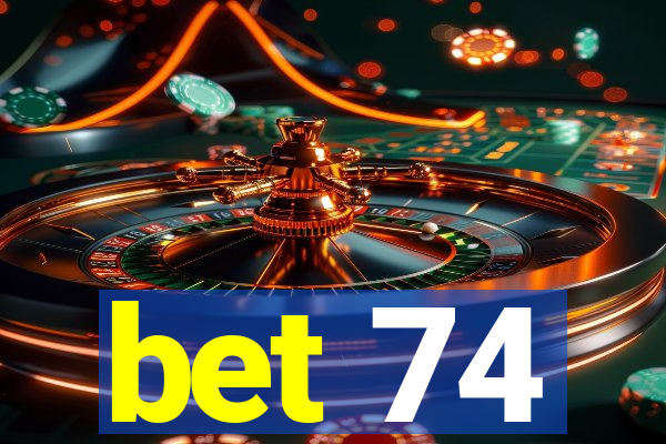 bet 74