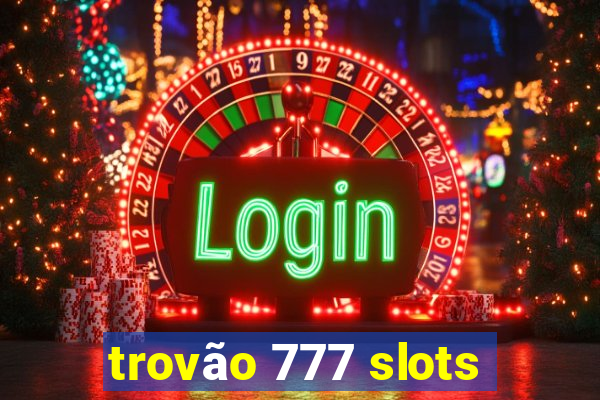 trovão 777 slots