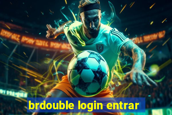 brdouble login entrar