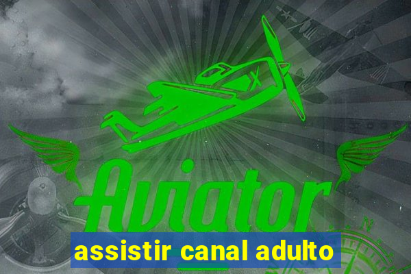 assistir canal adulto