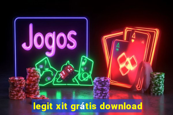 legit xit grátis download