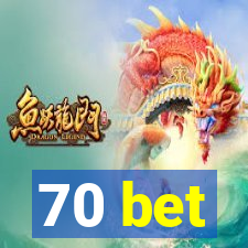 70 bet