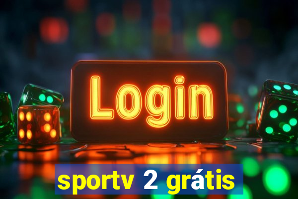 sportv 2 grátis