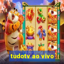 tudotv ao vivo