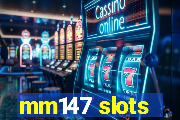 mm147 slots