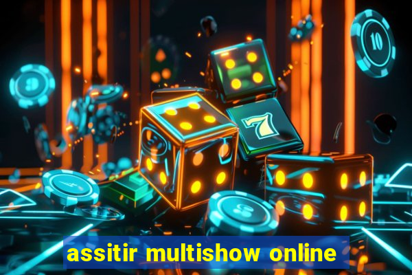 assitir multishow online