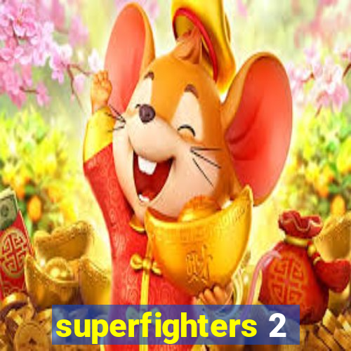 superfighters 2