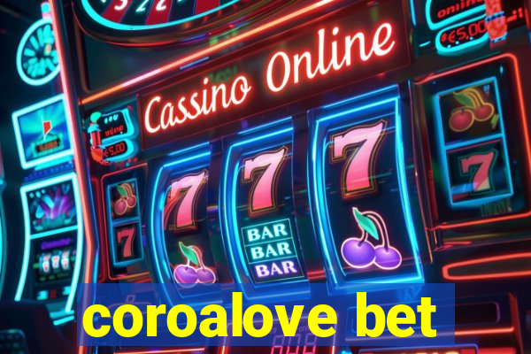 coroalove bet