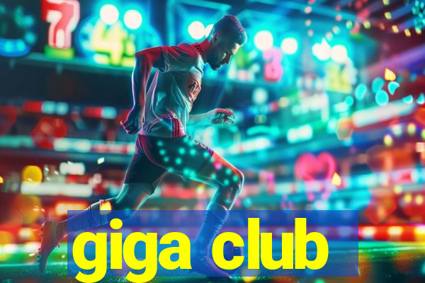 giga club