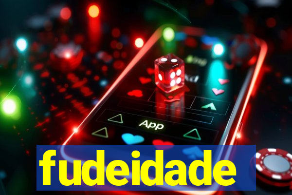 fudeidade