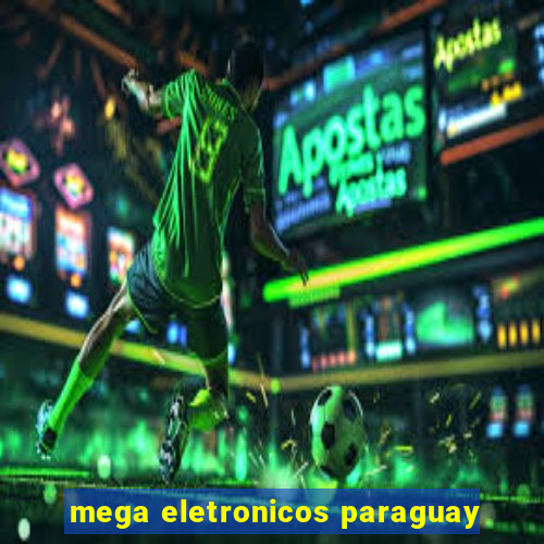 mega eletronicos paraguay