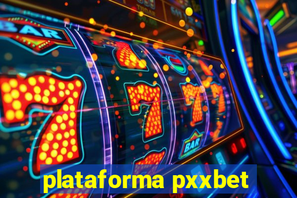 plataforma pxxbet