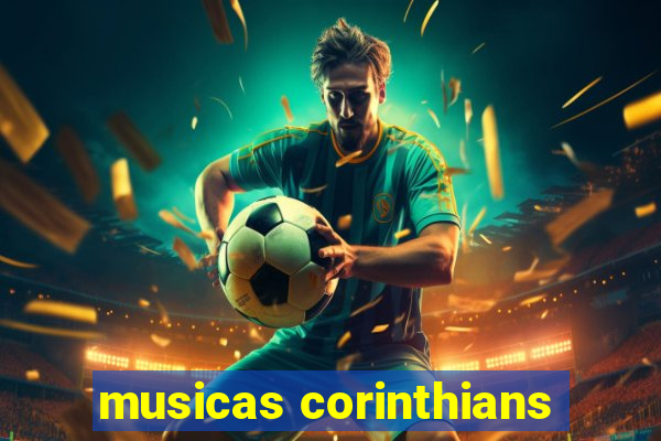 musicas corinthians