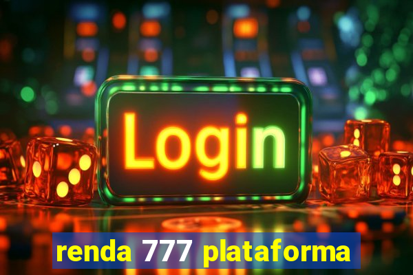 renda 777 plataforma