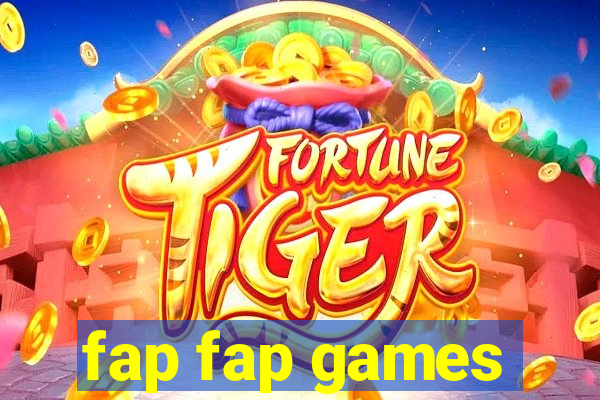 fap fap games