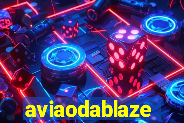 aviaodablaze