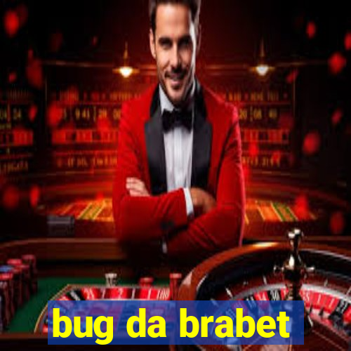 bug da brabet