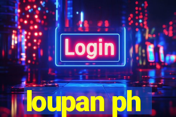 loupan ph