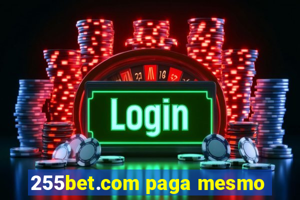 255bet.com paga mesmo