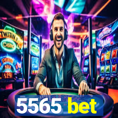 5565 bet