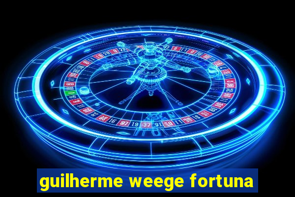 guilherme weege fortuna