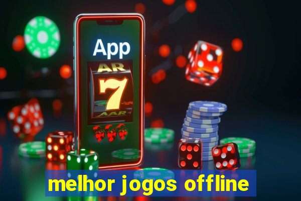 melhor jogos offline