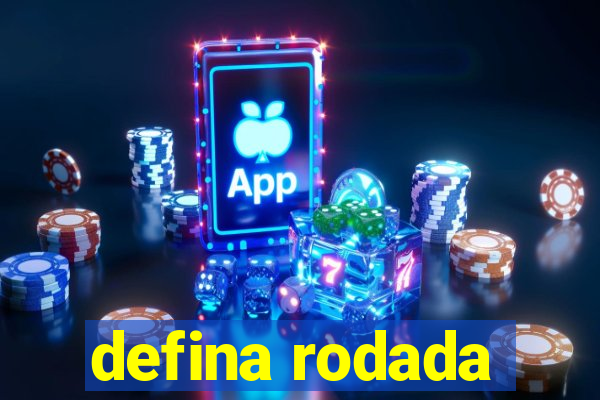 defina rodada