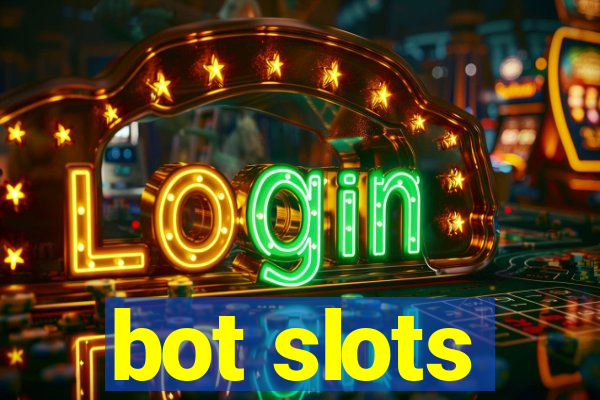 bot slots