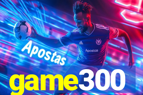 game300