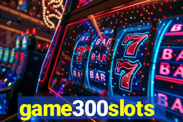 game300slots