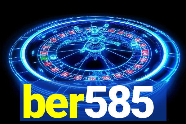 ber585