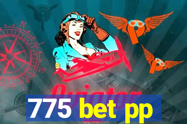 775 bet pp