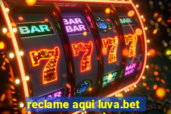 reclame aqui luva.bet