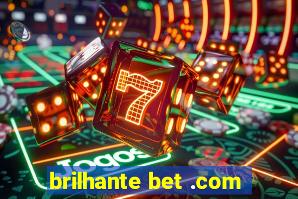 brilhante bet .com