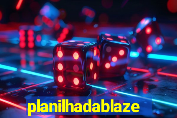 planilhadablaze