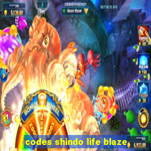 codes shindo life blaze