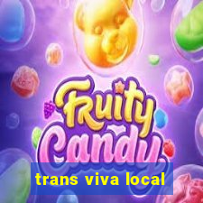 trans viva local