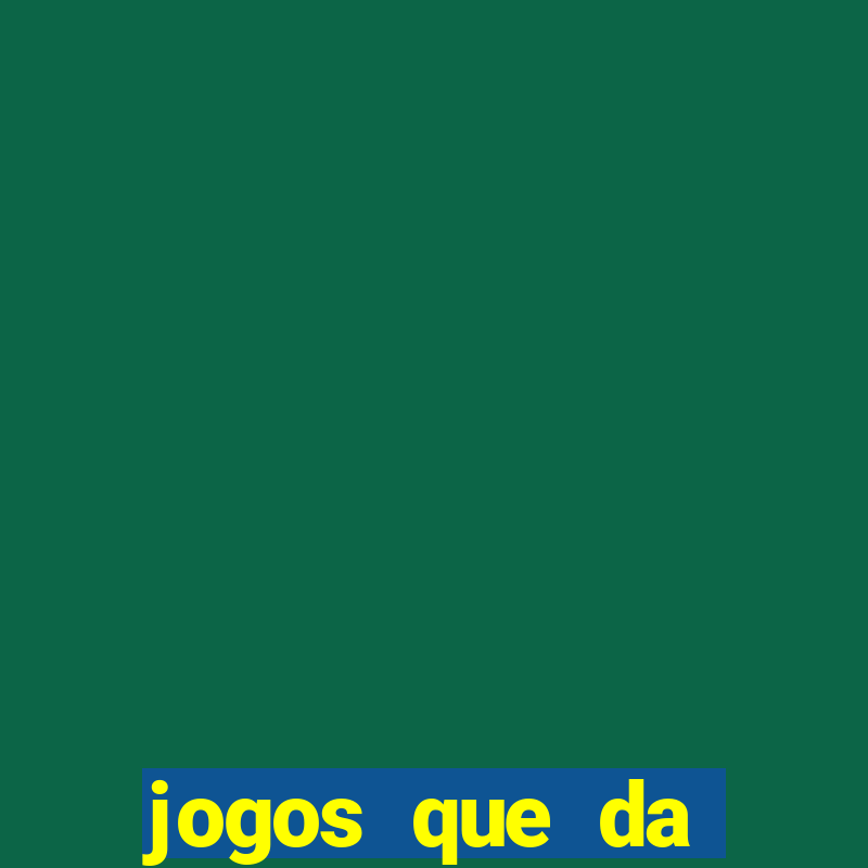 jogos que da dinheiro de verdade sem depositar