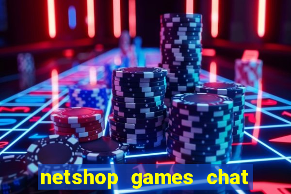 netshop games chat ao vivo