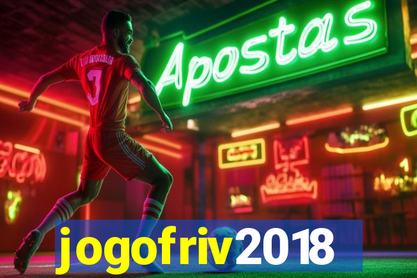 jogofriv2018