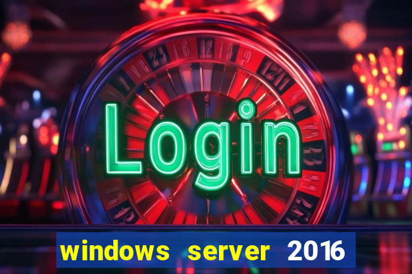 windows server 2016 download iso