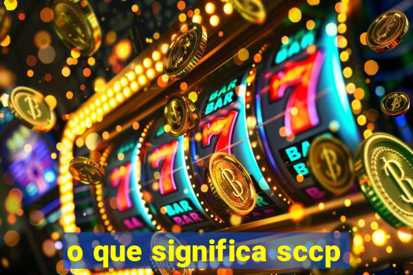 o que significa sccp