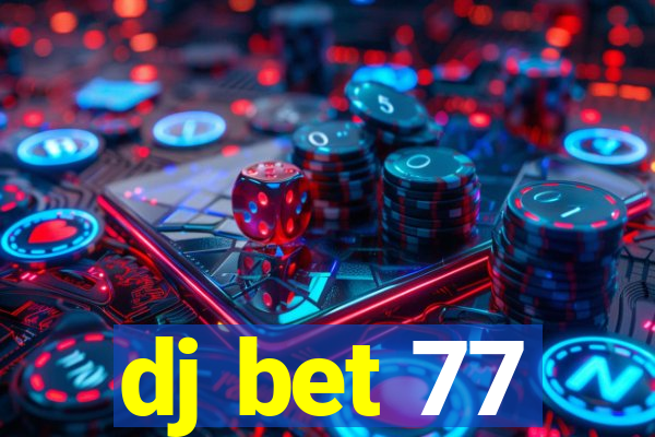 dj bet 77