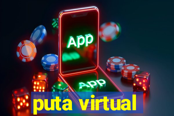 puta virtual