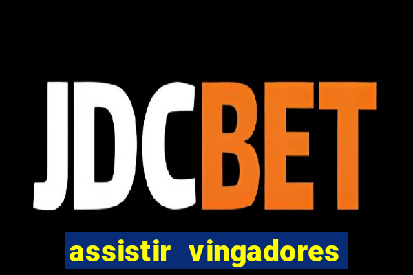 assistir vingadores ultimato filme completo dublado google drive