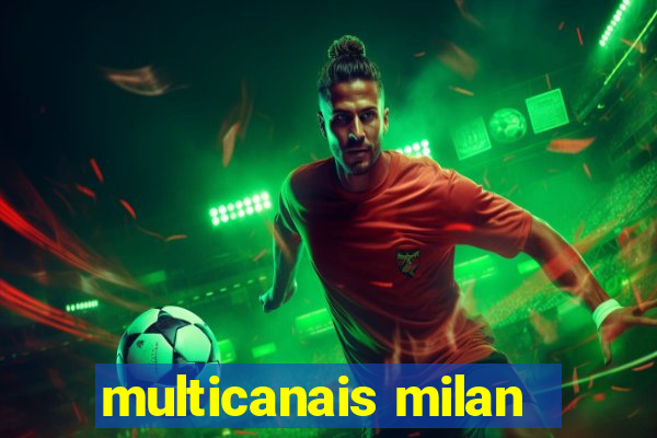 multicanais milan