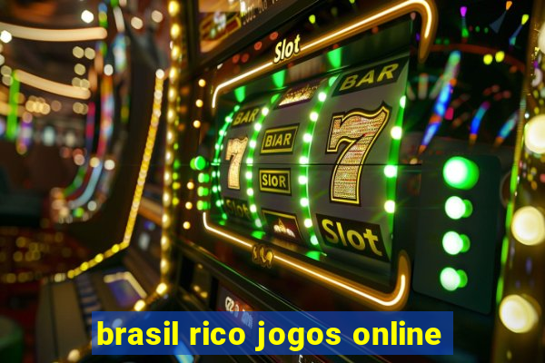 brasil rico jogos online