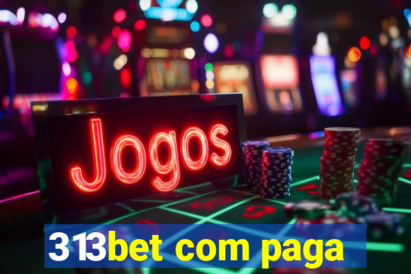 313bet com paga