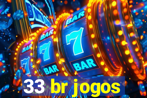 33 br jogos