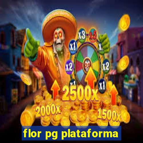 flor pg plataforma